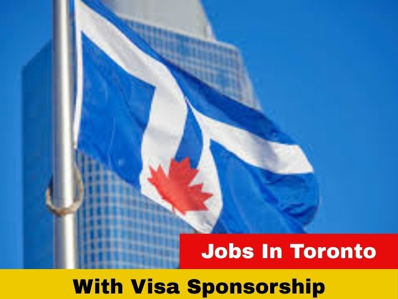 Jobs In Toronto With Visa Sponsorship